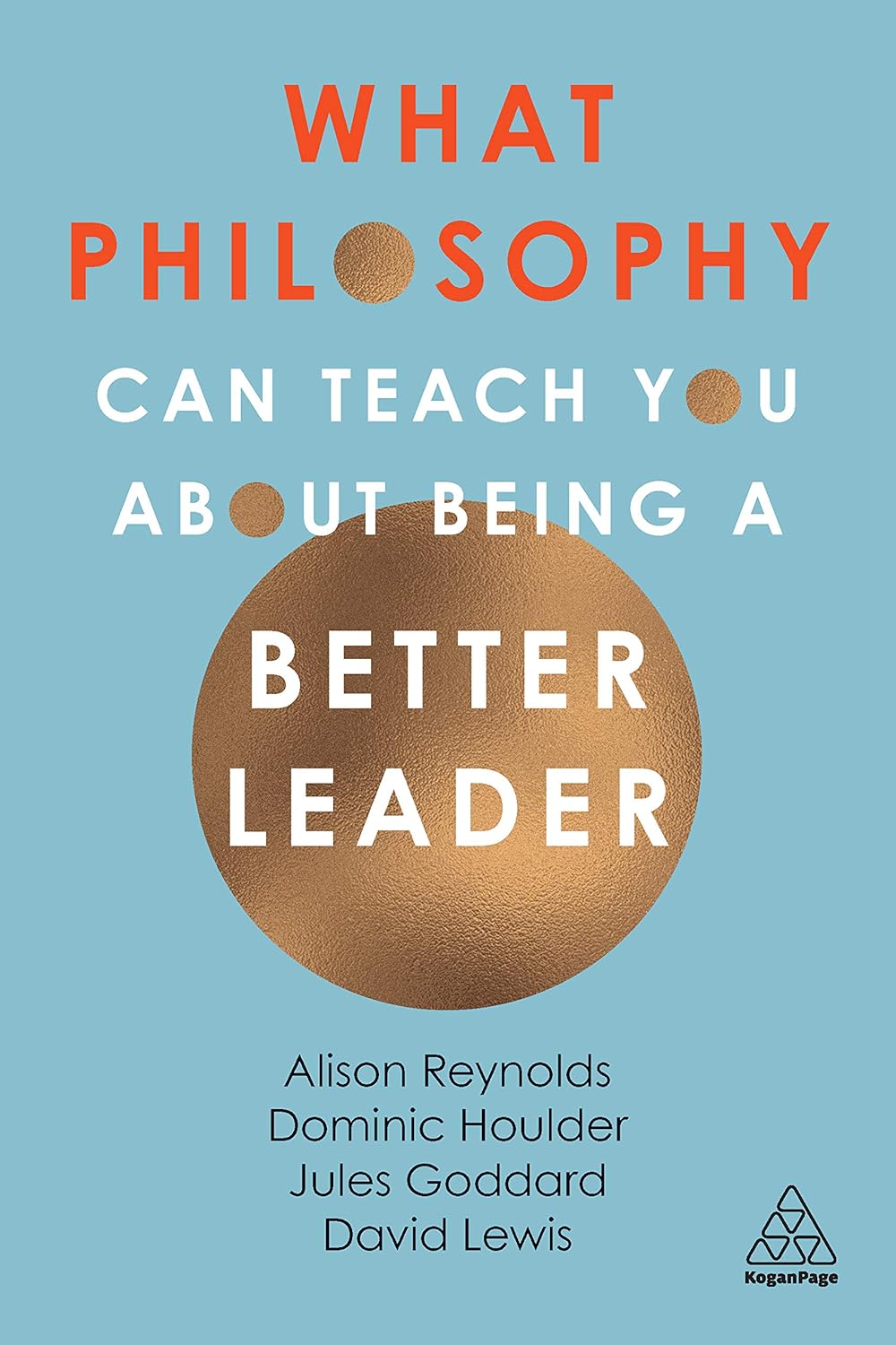 Cover of What Philosophy Can Teach You About Being a Better Leader